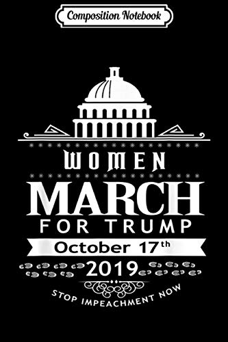 Composition Notebook: Women March for Trump Stop Impeachment Now 2020 Rally  Journal/Notebook Blank Lined Ruled 6x9 100 Pages