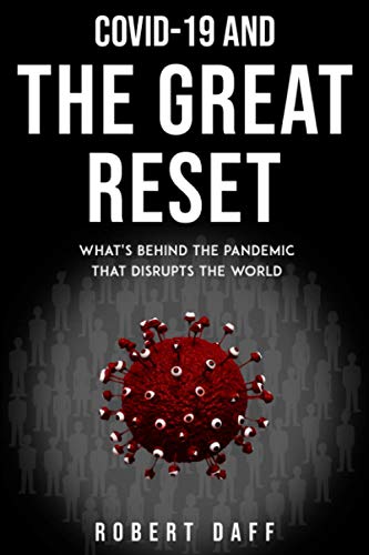 COVID-19 AND THE GREAT RESET: what's behind the pandemic that disrupts the world