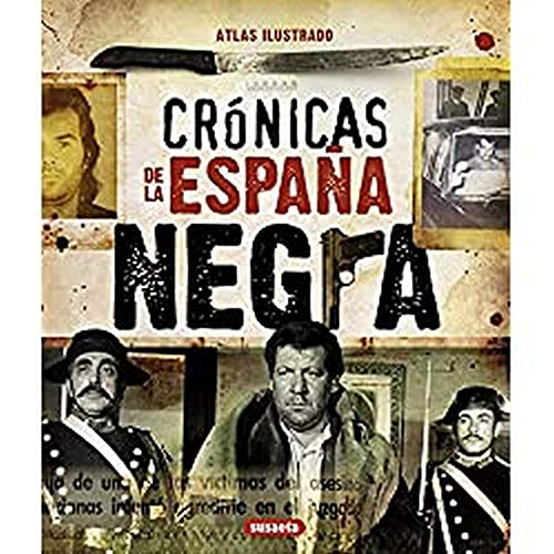 Crónicas De La España Negra Atlas Ilustrado Crónicas De La España Negra Atlas Ilustrado