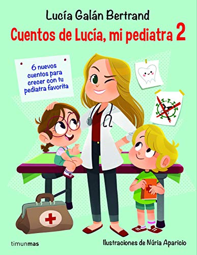 Cuentos de Lucía, mi pediatra 2: Ilustraciones de Núria Aparicio (Recopilatorios de cuentos de hoy)