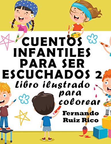 Cuentos infantiles para ser escuchados 2: Libro ilustrado para colorear (Emociones, valores, positividad y autoestima. Gran tamaño 21,5 x 28 cm.)