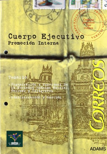 Cuerpo Ejecutivo de Correos, promoción interna, organización y funciones de la Sociedad Anónima Estatal Correos y Telégrafos, administración y gestión. Temario