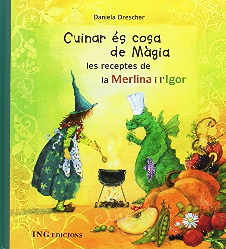 Cuinar és cosa de Màgia: les receptes de la Merlina i l'Igor (SERIE CREIXENT)