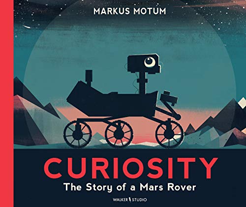 Curiosity: The Story of a Mars Rover [Idioma Inglés]