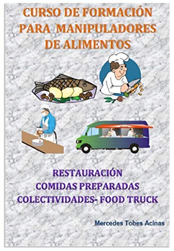 CURSO DE FORMACIÓN PARA MANIPULADORES DE ALIMENTOS: RESTAURACIÓN COMIDAS PREPARADAS FOOD TRUCK COLECTIVIDADES