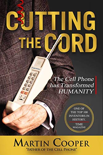 Cutting the Cord: The Cell Phone has Transformed Humanity (English Edition) Cutting the Cord: The Cell Phone has Transformed Humanity (English Edition)