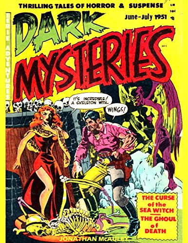 DARK MYSTERIES, VOL. 1: THRILLING TALES OF HORROR & SUSPENSE: 5 Complete Issues Of The Classic 1950s Comic Books - #1-2-3-5-6 (DARK MYSTERIES COMICS) (English Edition)