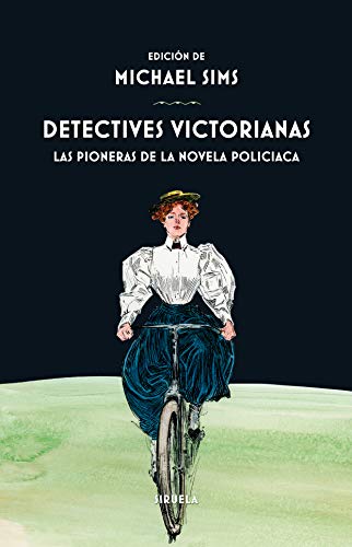 Detectives victorianas: Las pioneras de la novela policiaca: 357 (Libros del Tiempo) Detectives victorianas: Las pioneras de la novela policiaca: 357 (Libros del Tiempo)