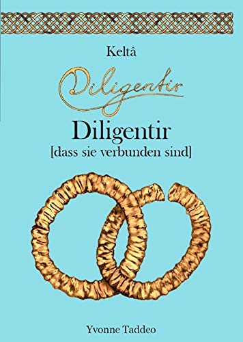 Diligentir: [dass sie verbunden sind] (Keltâ 2) (German Edition)