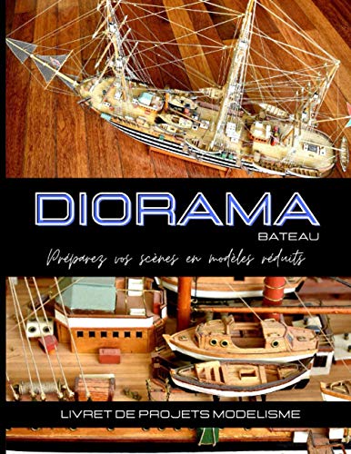 Diorama bateau: livret de projets de modélisme, préparez vos scènes en modèles réduits, croquis, check list, notes