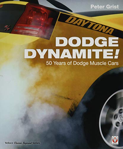 Dodge Dynamite!: 50 Years of Dodge Muscle Cars (Veloce Classic Reprint)