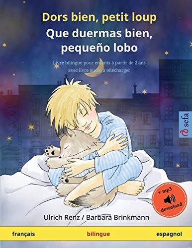 Dors bien, petit loup – Que duermas bien, pequeño lobo (français – espagnol): Livre bilingue pour enfants à partir de 2-4 ans, avec livre audio MP3 à ... (Sefa Albums Illustrés En Deux Langues)