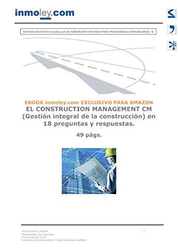 EL CONSTRUCTION MANAGEMENT CM (Gestión integral de la construcción) en 18 preguntas y respuestas. EL CONSTRUCTION MANAGEMENT CM (Gestión integral de la construcción) en 18 preguntas y respuestas.
