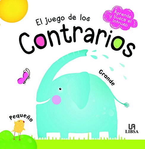 El Juego de los Contrarios (Aprende y Busca el Intruso) El Juego de los Contrarios (Aprende y Busca el Intruso)