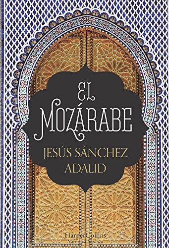 El mozárabe (Novela histórica) El mozárabe (Novela histórica)