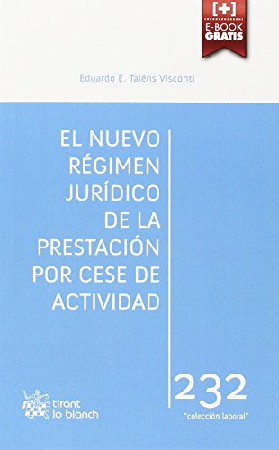 El Nuevo Régimen Jurídico de la Prestación por Cese de Actividad (Laboral) El Nuevo Régimen Jurídico de la Prestación por Cese de Actividad (Laboral)