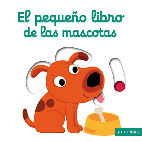 El pequeño libro de las mascotas (Libros con solapas y lengüetas)