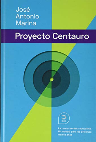 El proyecto Centauro: La nueva frontera educativa: Un modelo para los próximos 30 años (Expresiones)