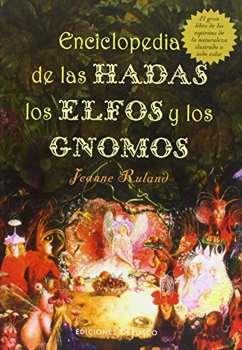 Enciclopedia de las hadas, elfos y gnomos: El Gran Libro de los Espiritus de la Naturaleza (MAGIA Y OCULTISMO)