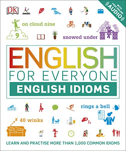 English For Everyone. English Idioms: Learn and practise common idioms and expressions