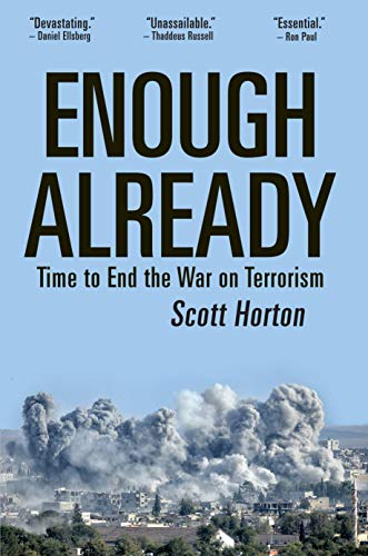 Enough Already: Time to End the War on Terrorism (English Edition)