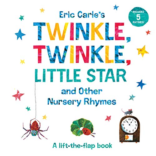 Eric Carle's Twinkle, Twinkle, Little Star and Other Nursery Rhymes: A Lift-The-Flap Book (World of Eric Carle)