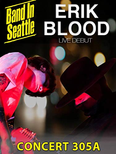 Erik Blood - Band in Seattle: Season 3 Episode 5A