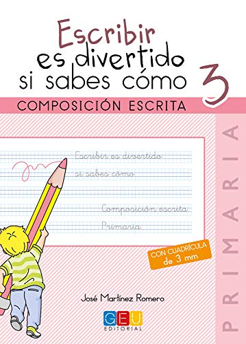 Escribir es divertido si sabes como. Composición escrita. Cuaderno 3 (Niños de 8 a 9 años)