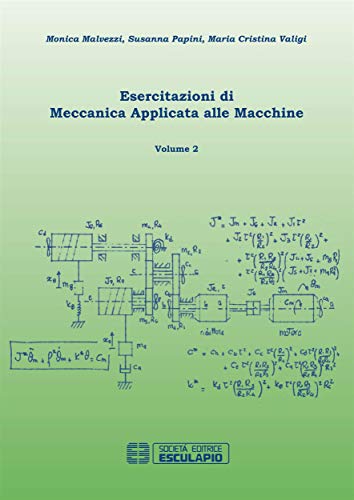 Esercitazioni di Meccanica Applicata alle Macchine Vol.2 (Italian Edition)