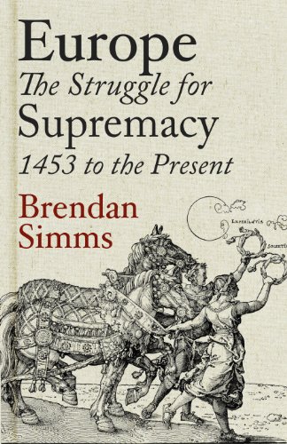 Europe: The Struggle for Supremacy, 1453 to the Present (English Edition)