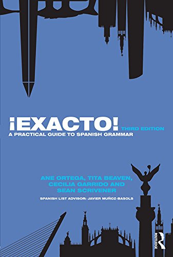 ¡Exacto!: A Practical Guide to Spanish Grammar (Routledge Concise Grammars) (English Edition) ¡Exacto!: A Practical Guide to Spanish Grammar (Routledge Concise Grammars) (English Edition)