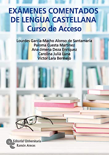 Exámenes comentados De Lengua castellana: Curso de acceso (Manuales)