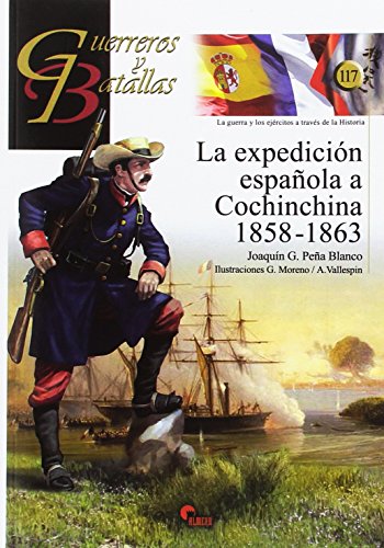 Expecición española a Conchinchina,La 1858-1863 (Guerreros y Batallas)