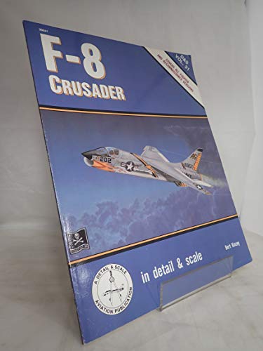 F-8 Crusader: Fighter and Reconnaissance Versions (Detail & Scale S.)