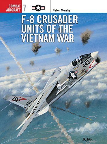 F-8 Crusader Units of the Vietnam War: 07 (Combat Aircraft)
