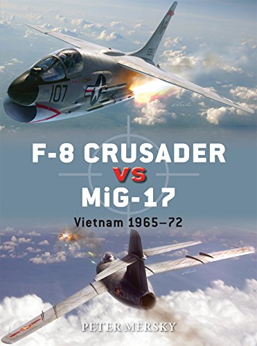 F-8 Crusader vs MiG-17: Vietnam 1965-72: 61 (Duel)