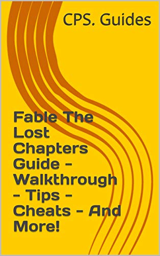 Fable The Lost Chapters Guide - Walkthrough - Tips - Cheats - And More! (English Edition)