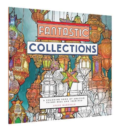 Fantastic Collections: A Coloring Book of Amazing Things Real and Imagined (Fantastic Cities)