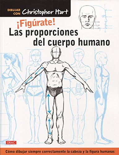Figúrate! Las proporciones del cuerpo humano: Cómo dibujar siempre correctamente la cabeza y la figura humanas