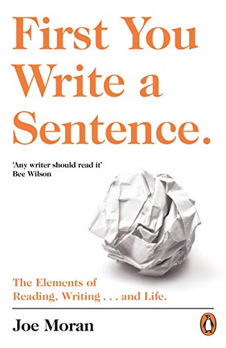 First You Write a Sentence.: The Elements of Reading, Writing … and Life. (English Edition)