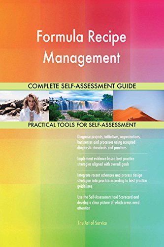 Formula Recipe Management All-Inclusive Self-Assessment - More than 640 Success Criteria, Instant Visual Insights, Comprehensive Spreadsheet Dashboard, Auto-Prioritized for Quick Results
