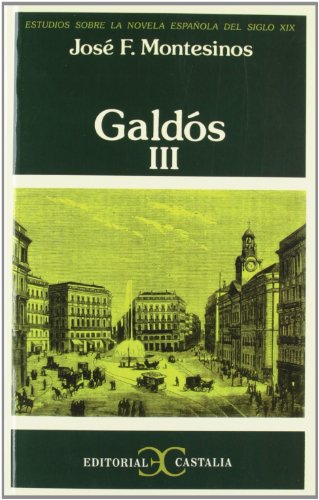 Galdós, III. (ESTUD.SOBRE NOVELA ESPAÑOLA DEL S.XIX.) Galdós, III. (ESTUD.SOBRE NOVELA ESPAÑOLA DEL S.XIX.)