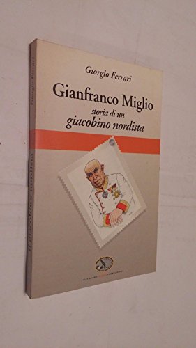 Gianfranco Miglio. Storia di un giacobino nordista (Personaggi)