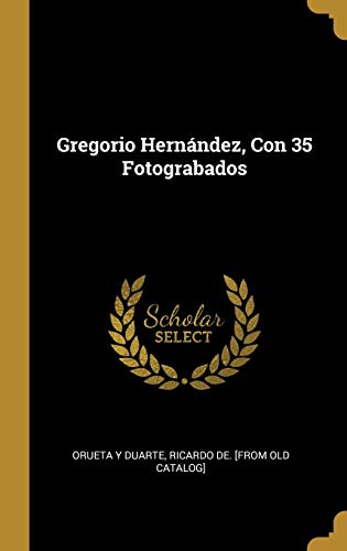 Gregorio Hernández, Con 35 Fotograbados