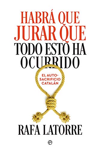 Habrá que jurar que todo esto ha ocurrido (Actualidad) Habrá que jurar que todo esto ha ocurrido (Actualidad)