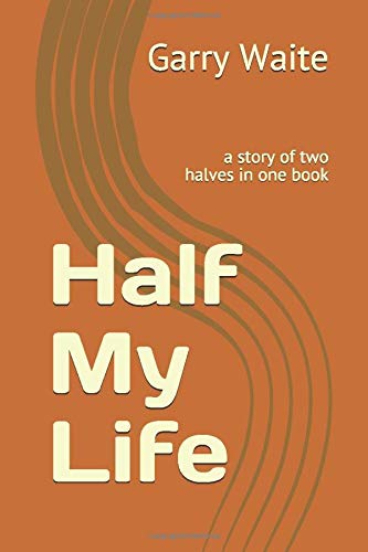 Half My Life: a story of two halves