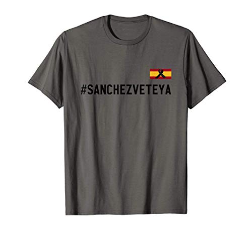 Hashtag Sánchez Vete Ya Gobierno Dimisión Camiseta Hashtag Sánchez Vete Ya Gobierno Dimisión Camiseta