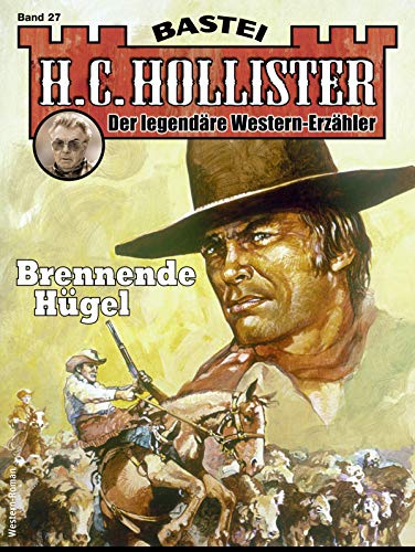 H.C. Hollister 27 - Western: Brennende Hügel (German Edition)