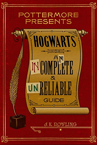 Hogwarts: An Incomplete and Unreliable Guide (Kindle Single) (Pottermore Presents Book 3) (English Edition)