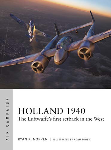 Holland 1940: The Luftwaffe's first setback in the West (Air Campaign) (English Edition)